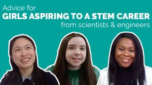 Advice for girls aspiring to a career in STEM